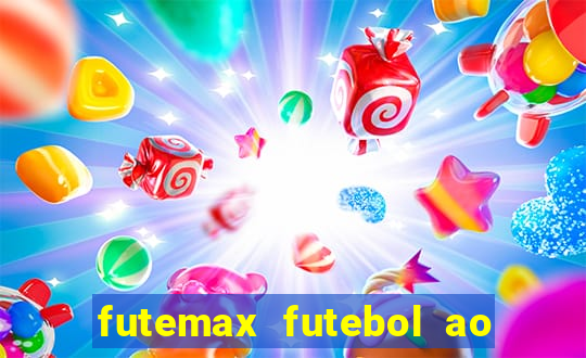 futemax futebol ao vivo hoje